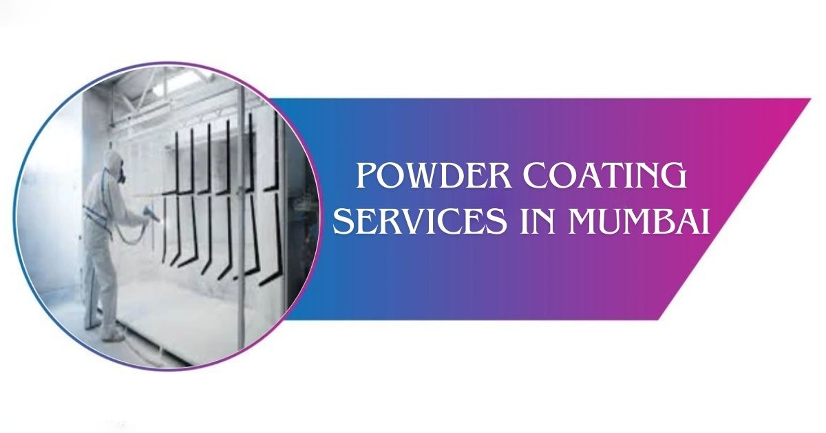 You are currently viewing Powder Coating Services in Mumbai